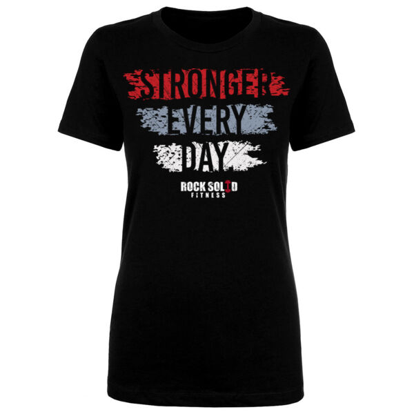 STRONGER EVERY DAY - WOMEN'S FITTED T-SHIRT - $62EHMR$ Thumbnail